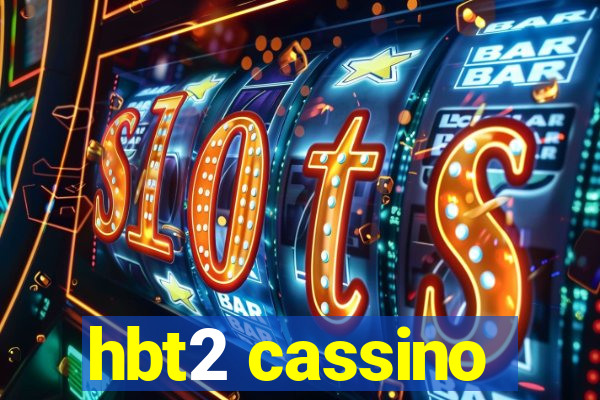 hbt2 cassino